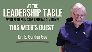At The Leadership Table with Dr. E. Gordon Gee
