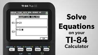 TI-84 Plus CE: Как решать уравнения