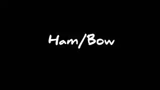 Master of Ham/Bow Warrior