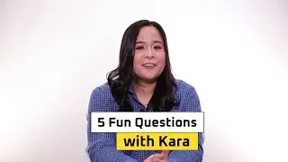 5 Fun Questions with Kara