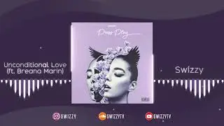 Sw&iacute;zzy - Unconditional (feat. Breana Marin) (Official Audio)