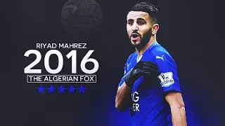 ★ Riyad Mahrez | The Algerian Fox | Goals, Skills & Assists 2015/16 | WX2 ★