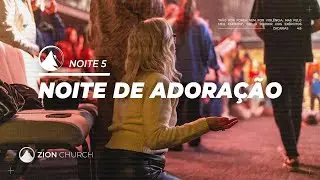 Zion Church | Busca pela presença | 5º Noite