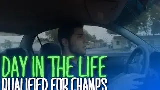 DAY IN THE LIFE - QUALIFIED FOR CHAMPS!