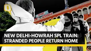 New Delhi-Howrah Spl Train: Stranded Return Months After Lockdown | The Quint