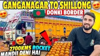 2700Kms Rocket Mandii Deni Hai Aj🍊🚀||Ganganagar to Shillong Dawki border🇧🇩