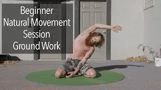 Beginner Natural Movement Session - Low Key Foundation Movements