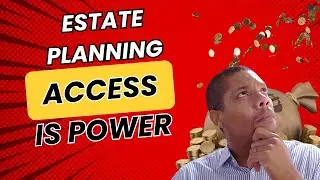 Estate Planning - Access is Power&hellip;Ownership doesn&rsquo;t matter if&hellip; 