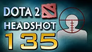 Dota 2 Headshot - Ep. 135