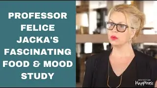 Unlocking the Food-Mood Connection: Professor Felice Jacka's Groundbreaking Research