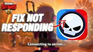How To Fix Brawl Stars Not Responding | Final Solution
