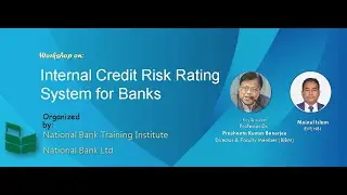 Internal Credit Risk Rating System for Banks (ICRR)- hosted by Mr. Moinul Islam, EVP, NBL / ICRR