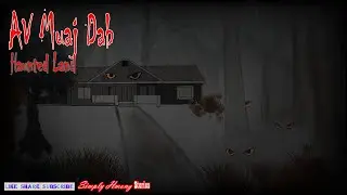 Av Muaj Dab | Hanted Land Hmong Scary Stories 1/27/2021
