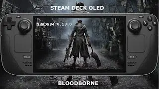 Steam Deck OLED / Bloodborne / ShadPS4 0.13.0 Performance / SteamOS 3.7.17