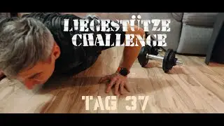 Tag 37 Liegest&uuml;tze Challenge 💯 | День 37 Отжымания Челендж 💯