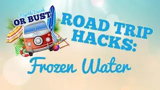 Road Trip Hacks & Tips: Frozen Water