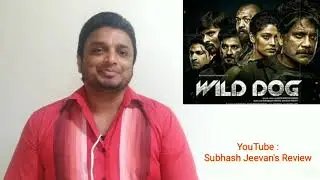 Wild Dog Movie Review Tamil - By - Subhash Jeevan's Review