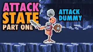 Ep. 10A | Attack State: Target Dummy | Let's Make A Metroidvania in Unity!