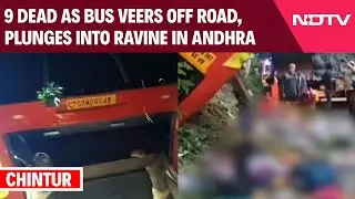 Andhra Pradesh Accident | 9 Dead As Bus Veers Off Road, Plunges Into Ravine In Andhra Pradesh