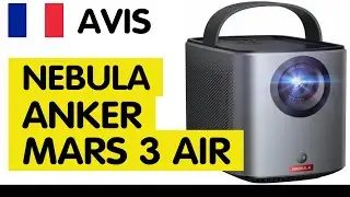 🇫🇷 Avis Videoprojecteur Nebula Anker Mars 3 Air : Exp&eacute;rience Cin&eacute;ma N'importe O&ugrave; !