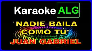 ((( KARAOKE ))) - NADIE BAILA COMO TÚ - Juan Gabriel - I.A.-