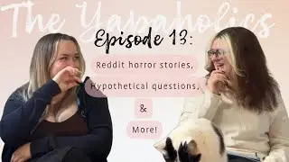 Episode 13: Reddit Horror Stories, Hypothetical Questions & More!