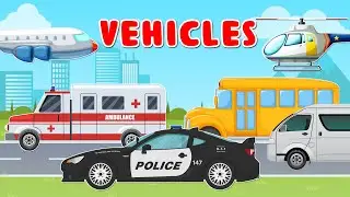 Street Vehicles for Kids! 🚒 Police Car, Fire Truck, and Construction Vehicles
