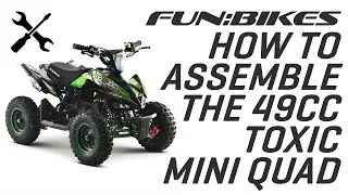 Technical Help: How to Assemble the FunBikes 50cc Toxic Petrol Mini Quad