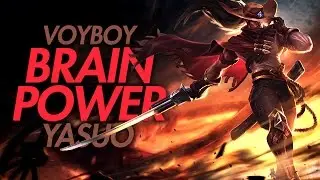Voyboy: BRAIN POWER YASUO ft. Annie Bot