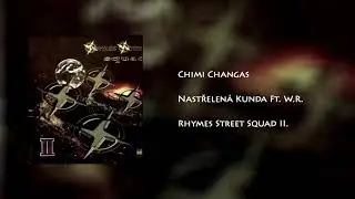 Chimi Changas - Nastřelen&aacute; Kunda Ft. WR (prod. DiGaZ)