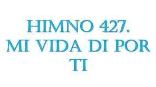 427  Mi vida di por ti