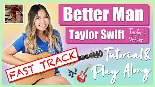 Better Man Guitar Lesson Tutorial EASY - Taylor Swift FAST TRACK [Chords, Strumming & Play Along]