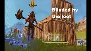 Blinded by the loot (Fortnite Battle Royale)