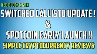 Switcheo Callisto Update & Spotcoin early launch !!