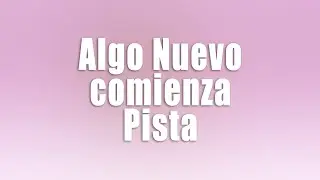 Pista instrumental original con letras- Algo Nuevo Comienza- Pahola Marino
