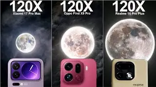 Realme 16 Pro Plus vs Xiaomi 17 Pro Max vs Oppo Find X9 Pro Live Zoom Camera Test Comparison