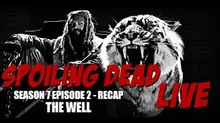 SPOILING DEAD - S07E02 - THE WALKING DEAD - RECAP - REVIEW