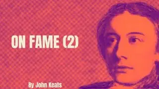 On Fame (II) - by John Keats (Poetry Reading)