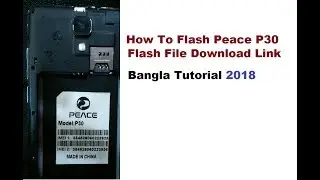 How To Flash Peace P30 Bangla Tutorial 2018