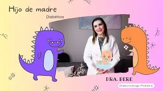Hijos de madres diabéticas. Dra Bere