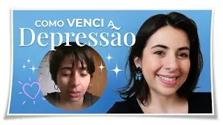 Como venci a depressão e a batalha diária para não retroceder