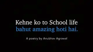 &ldquo;10th Class Yaad Hai?&rdquo; - Anubhav Agrawal || School Memories | School Life Poetry