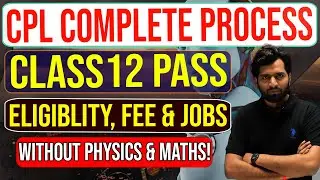 CPL Complete Process | How to become pilot after class 12 | Eligibility, Fee, Jobs & DGCA Exams |