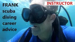 Frank Scuba Diving Career Advice: Become an Instructor?