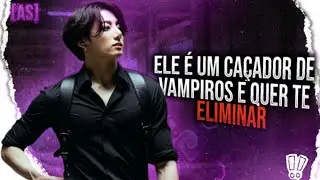 ||𝘼𝙎𝙈𝙍 𝙅𝙐𝙉𝙂𝙆𝙊𝙊𝙆||O Caçador e a Vampira (2/2) 