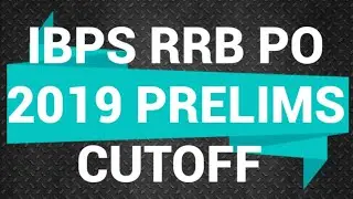 IBPS RRB PO PRELIMS EXAM CUTOFF 2019 AND EXAM REVIEW