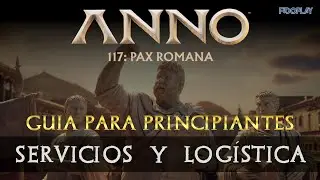 ⚫​ ANNO 117 -  Servicios y Log&iacute;stica | Tutorial para Principiante