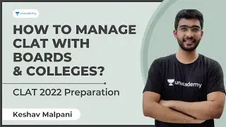 How to Manage CLAT with Boards/College? | CLAT 2022 Preparation by Keshav Malpani | Unacademy CLAT