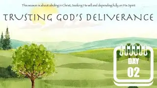 DAY 2/21 | Trusting God's Deliverance | தேவனின் கொடுத்த விடுதலையில் முழுநம்பிக்கை | WCF London