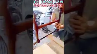 DIY Frame Saw, Traditional Chinese Saw
